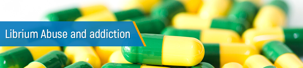 Librium Abuse and addiction