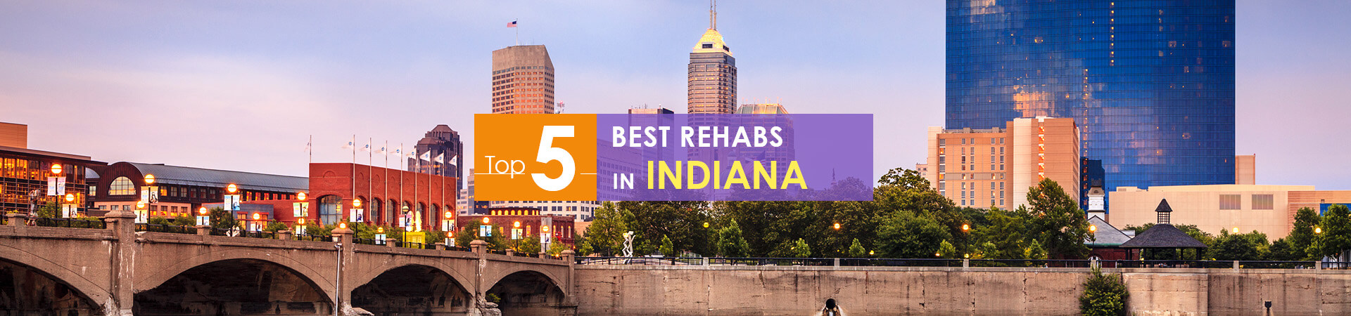 Indianapolis view and top 5 rehabs in Indiana caption