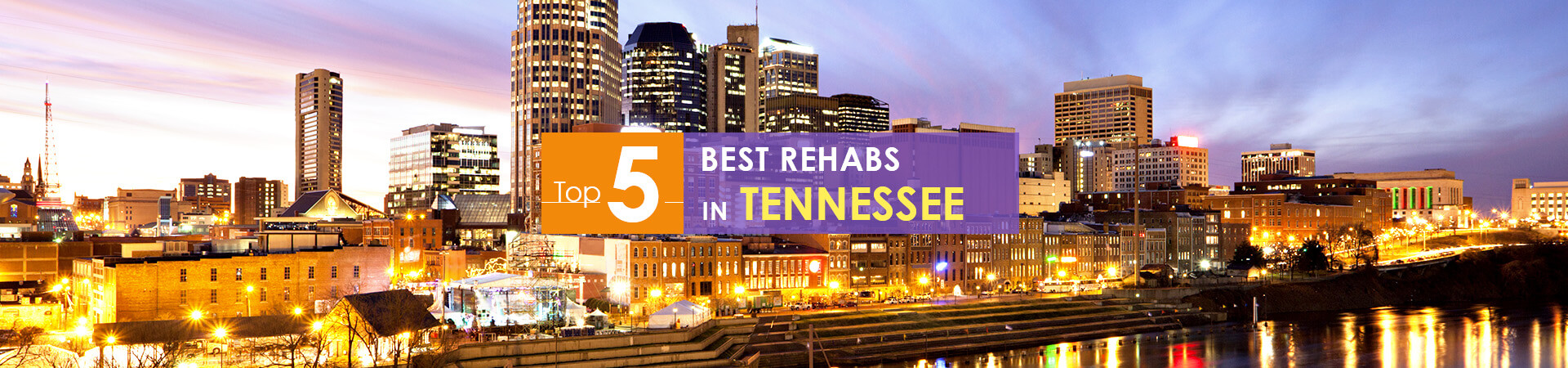 Tennessee night view and top 5 rehabs caption