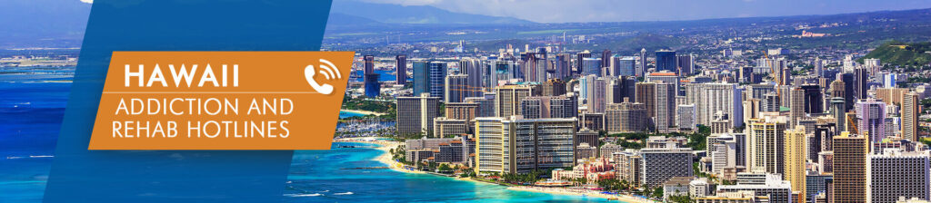 Hawaii addiction and rehab hotlines