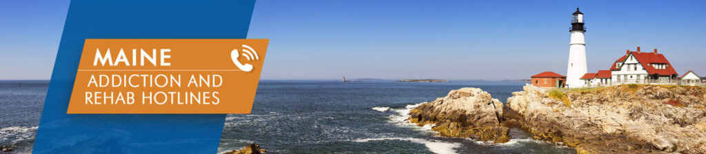 Maine addiction and rehab hotlines