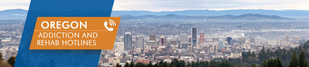 Oregon addiction and rehab hotlines