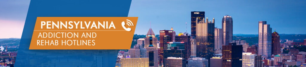 Pennsylvania addiction and rehab hotlines