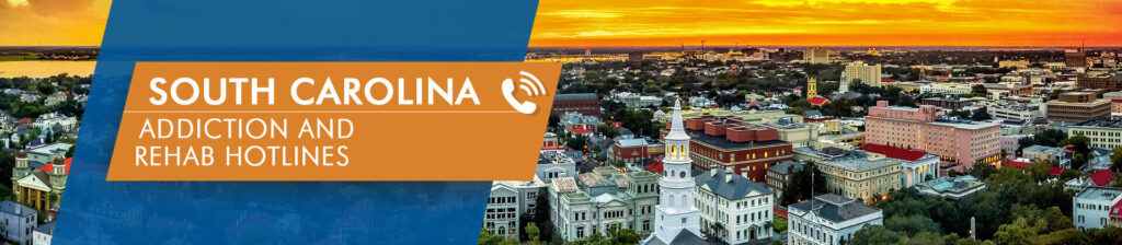South Carolina addiction and rehab hotlines