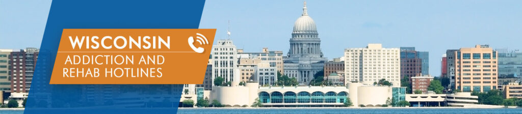 Wisconsin addiction and rehab hotlines