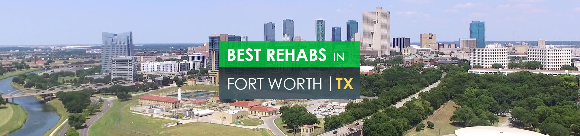 Best rehabs in Fort Worth, TX