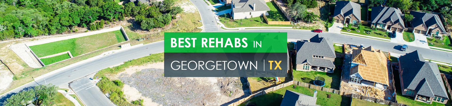 Best rehabs in Georgetown, TX