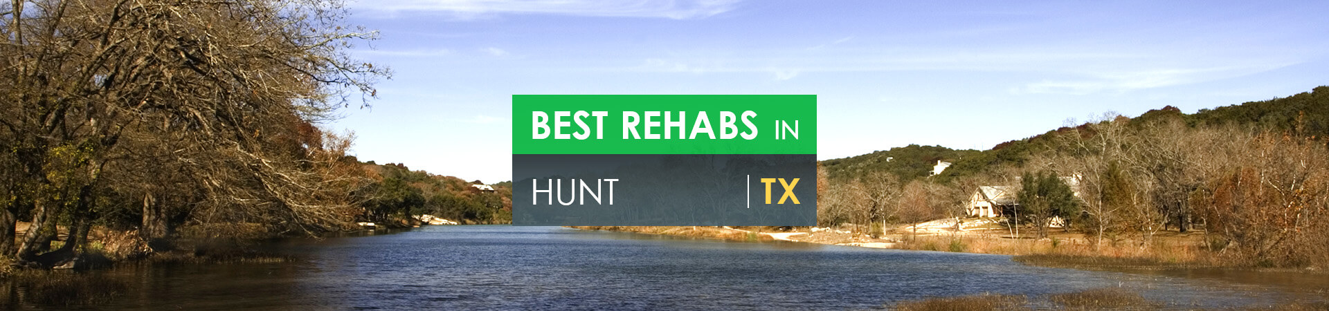 Best rehabs in Hunt, TX