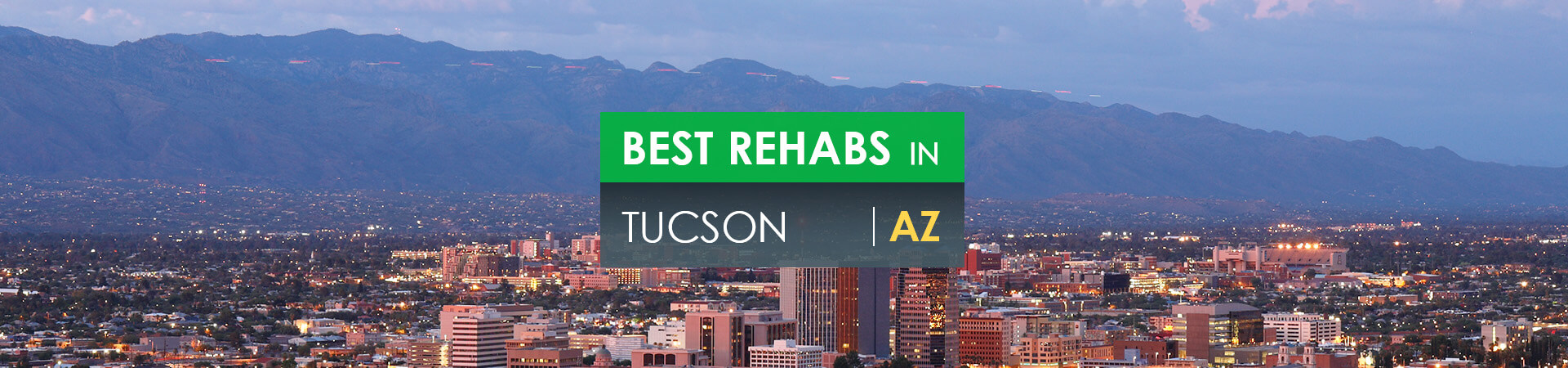 Best rehabs in Tucson, AZ