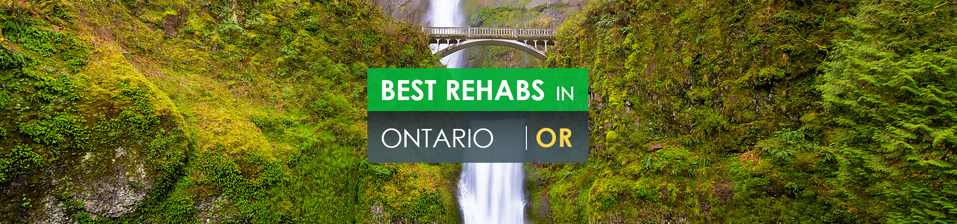 Best rehabs in Ontario, OR