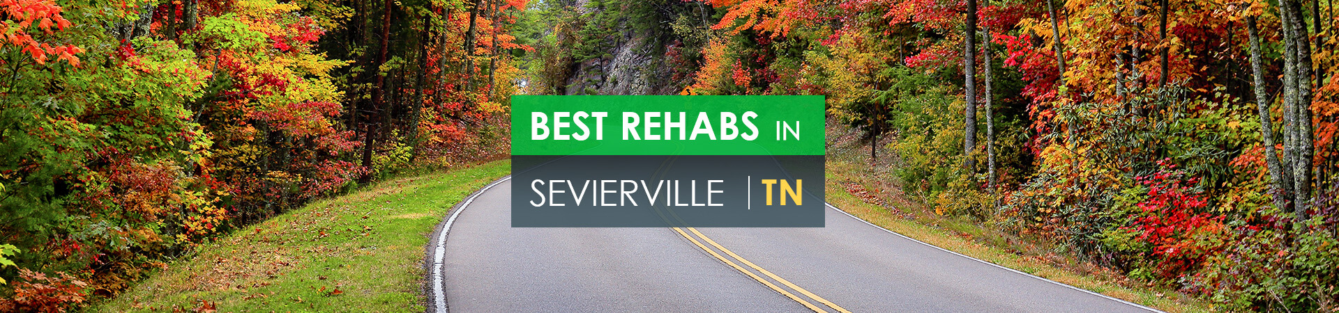 Best rehabs in Sevierville, TN
