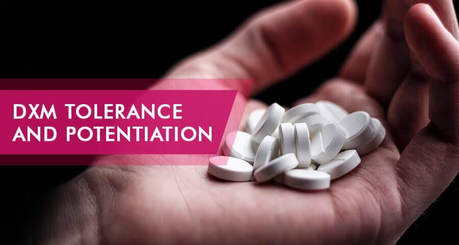 what is dxm tolerance and how to potentiate dxm