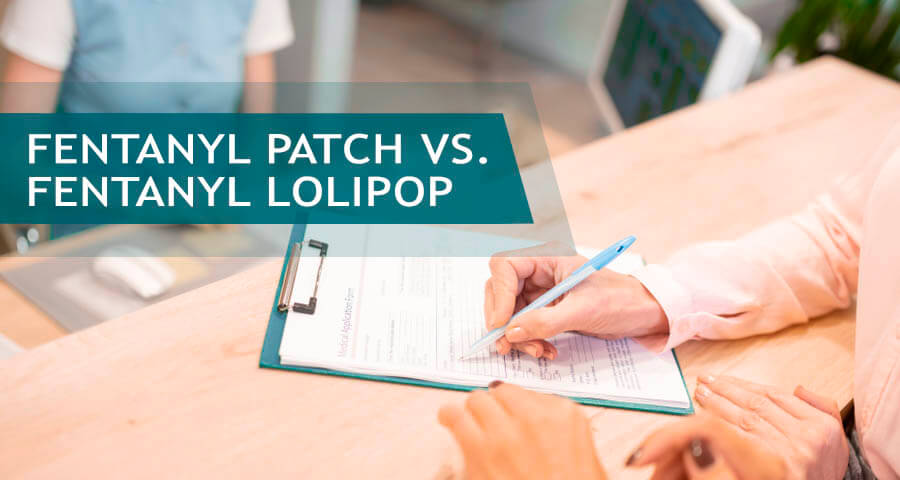 fentanyl patches versus fentanyl lolipops