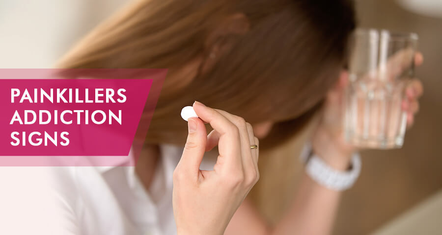 Painkiller Addiction: What Are The Signs And Symptoms?