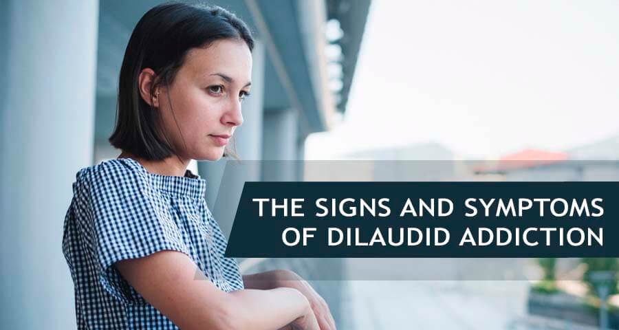 Dilaudid Addiction Signs And Symptoms: How To Spot An Addict