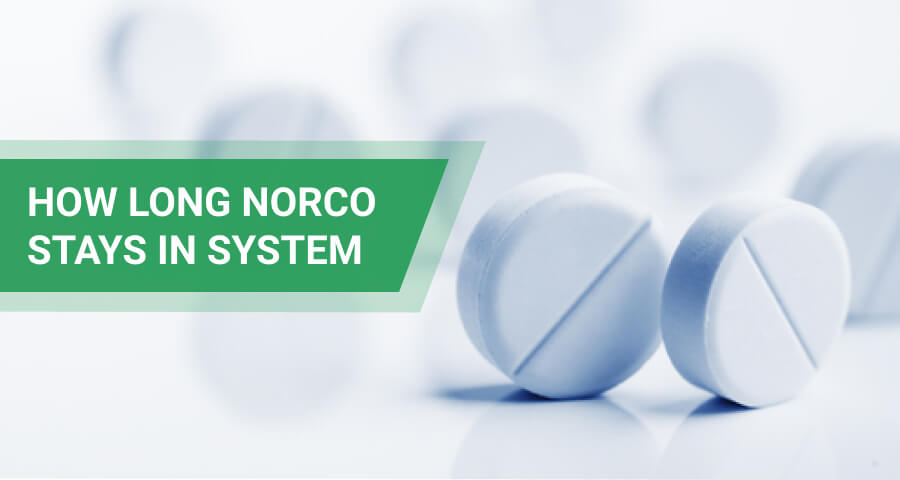how long Norco stays in system