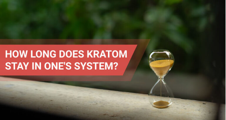 Kratom Drug Test: How Long Does Kratom Last In Your System?