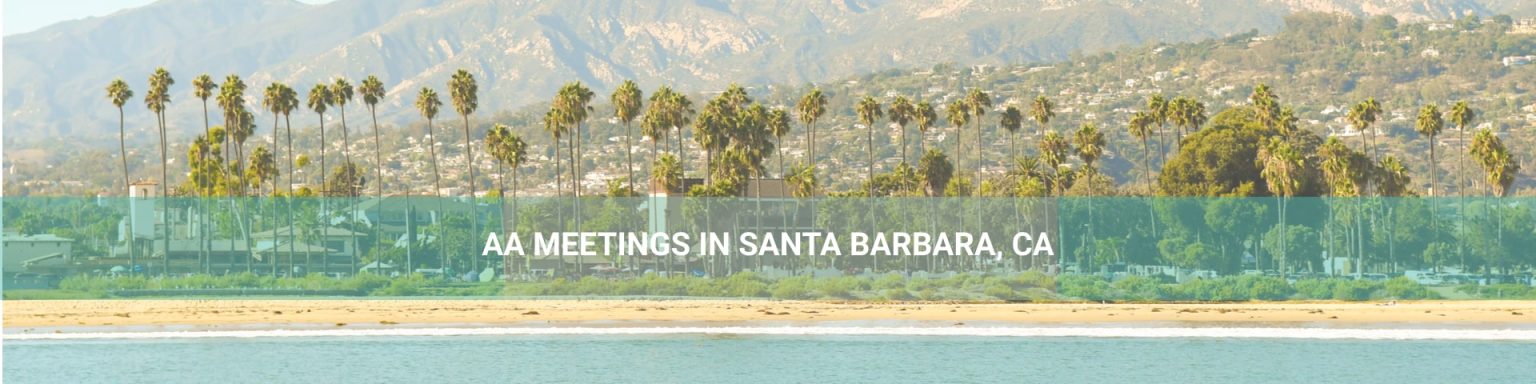 Join AA Meetings Santa Barbara to Get Help for Alcohol Abuse