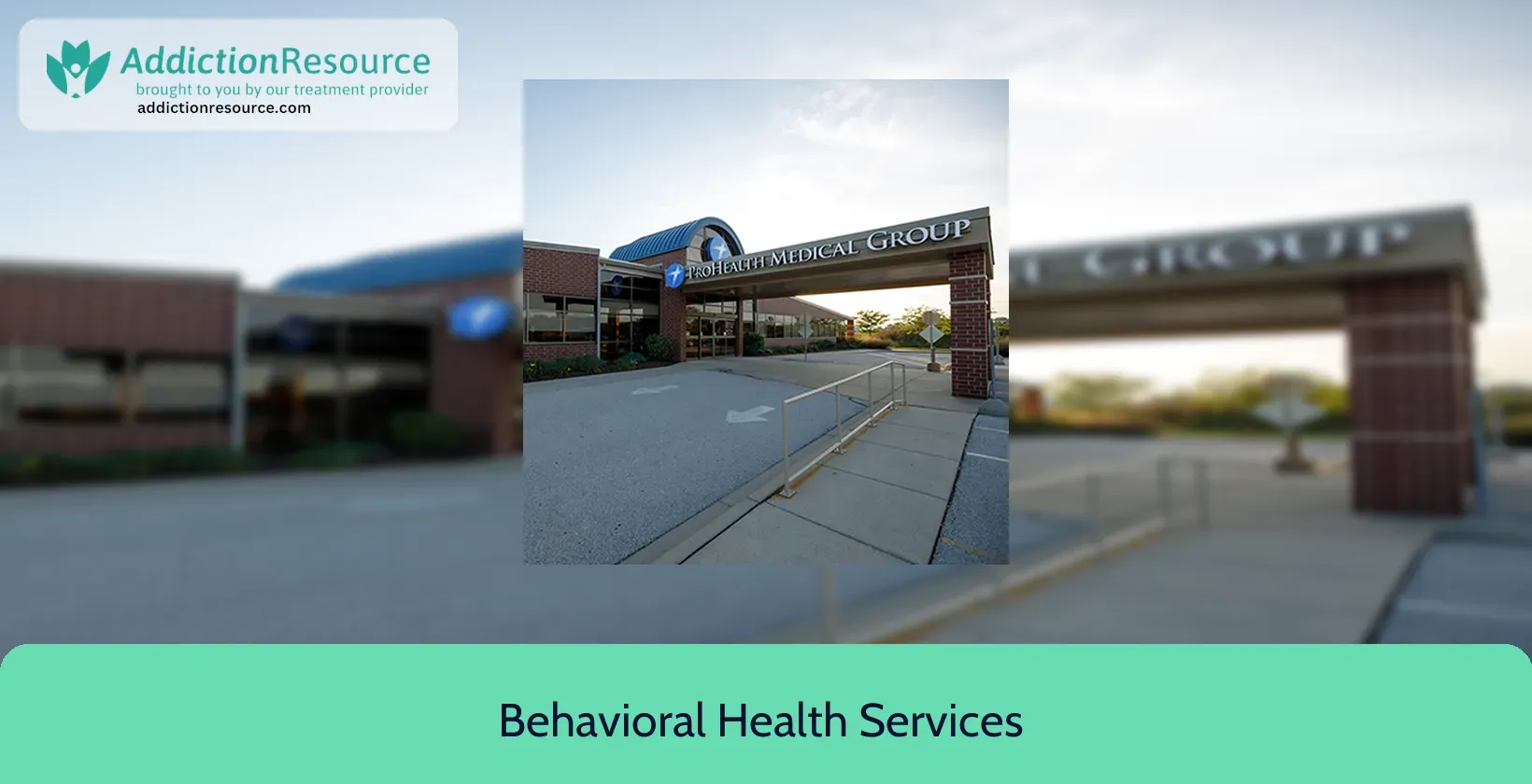 Behavioral Health Services at ProHealth Care Medical Centers 2130 Big Bend Road – Waukesha, Wisconsin