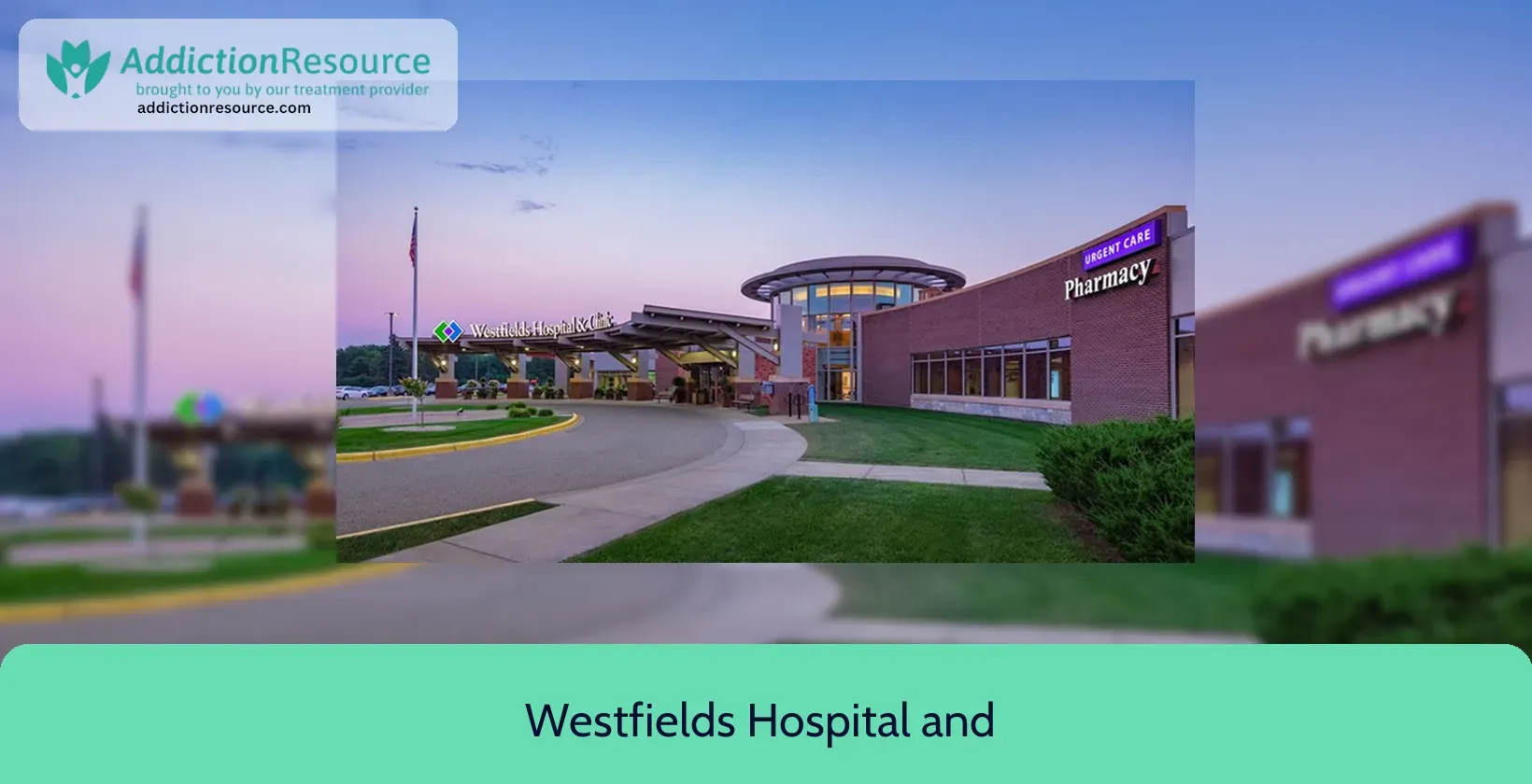 Westfields Hospital and Clinic – Programs for Change – New Richmond, Wisconsin