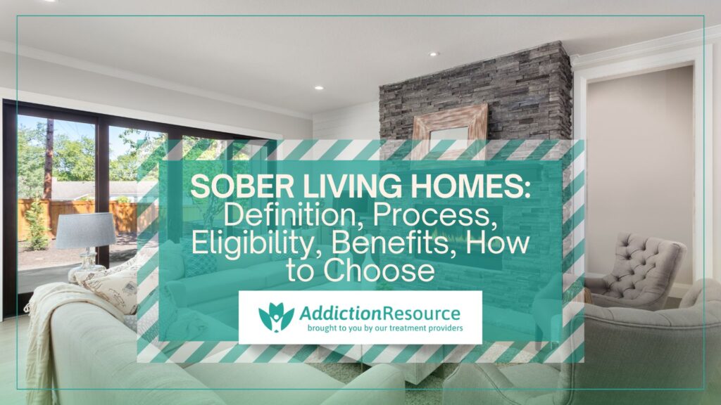Sober Living Homes Definition, Process, Eligibility, Benefits, How to Choose
